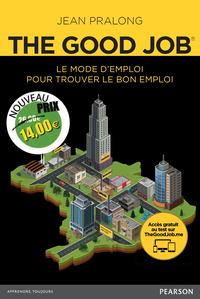 THE GOOD JOB - LE MODE D'EMPLOI POUR TROUVER LE BON EMPLOI