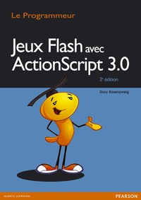 ACTIONSCRIPT 3 POUR LES JEUX AVEC FLASH 2E ED