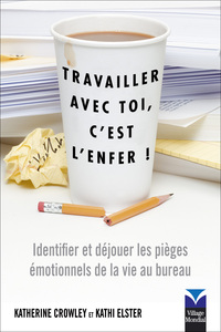 TRAVAILLER AVEC TOI, C'EST L'ENFER !