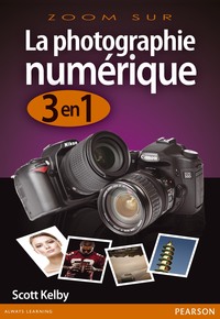 LA PHOTOGRAPHIE NUMERIQUE 3 EN 1