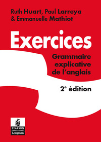 EXERCICES GRAMMAIRE EXPLICATIVE DE L'ANGLAIS 2E EDITION