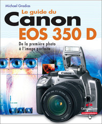 GUIDE DU CANON EOS 350D (LE)