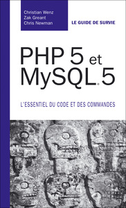 PHP 5 ET MYSQL 5 L'ESSENTIEL DU CODE ET DES COMMANDES