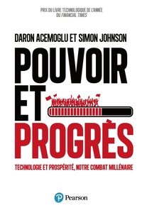 Pouvoir et progrès. Technologie et prospérité, notre combat millénaire.