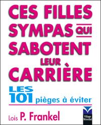 FILLES SYMPAS QUI SABOTENT LEUR CARRIERE LES 101 PIEGES A EVITER