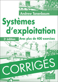 CORRIGES SYSTEMES D'EXPLOITATION 3E ED