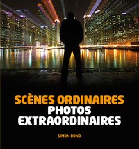 SCENES ORDINAIRES, PHOTOS EXTRAORDINAIRES