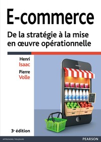 E-COMMERCE, DE LA STRATEGIE A LA MISE EN OEUVRE OPERATIONNELLE 3E EDITION