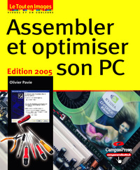 ASSEMBLER ET OPTIMISER SON PC EDITION 2005