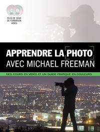 APPRENDRE LA PHOTOGRAPHIE AVEC MICHAEL FREEMAN