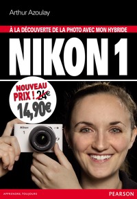 HYBRIDE NIKON A LA DECOUVERTE DE LA PHOTO AVEC MON