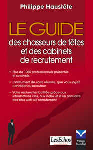 GUIDE DES CHASSEURS DE TETES ET DES CABINETS DE RECRUTEMENT (LE)