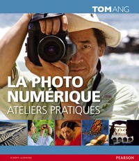 LA PHOTO NUMERIQUE - ATELIERS PRATIQUES