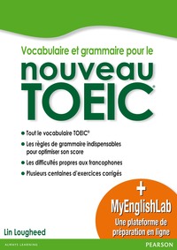 VOCABULAIRE ET GRAMMAIRE POUR LE NOUVEAU TOEIC+MYENGLISHLAB POUR LE TOEIC: LIVRE+PLATEFORME DE PREPA