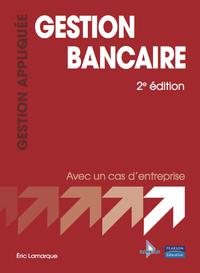 GESTION BANCAIRE : 2E EDITION