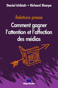 COMMENT GAGNER L'ATTENTION ET L'AFFECTION DES MEDIAS