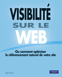 VISIBILITE SU LE WEB OU COMMENT OPTIMISER LE REFERENCEMENT NATUREL DE VOTRE SITE