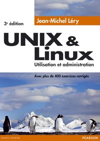 UNIX & LINUX UTILISATION ET ADMINISTRATION 3E EDITION