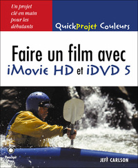 FAIRE UN FILM IMOVIE HD & IDVD 5 POUR MAC OS X