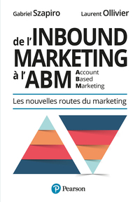 DE L'INBOUND MARKETING A L'ABM (ACCOUNT-BASED MARKETING) - LES NOUVELLES ROUTES DU MARKETING