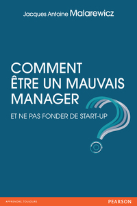 COMMENT ETRE UN MAUVAIS MANAGER