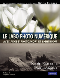 LABO PHOTO NUMERIQUE AVEC PHOTOSHOP ET LIGHTROOM (LE)