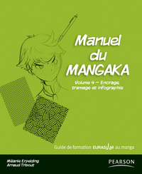 MANUEL DU MANGAKA : VOL 4 - ENCRAGE,TRAMAGE ET INFOGRAPHIE