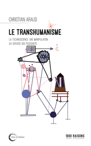 Le transhumanisme - la technoscience au service des puissants