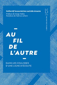 AU FIL DE L AUTRE : DANS LES COULISSES D UNE LIGNE D ECOUTE