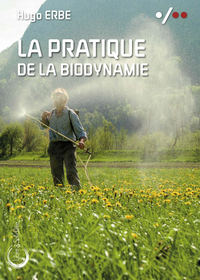 La pratique de la biodynamie