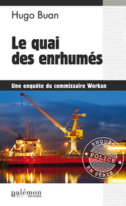 LES ENQUETES DU COMISSAIRE WORKAN - N 7 - LE QUAI DES ENRHUMES