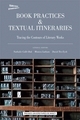 Book Practices & Textual Itineraries - 1 / 2011
