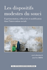 Les dispositifs modestes du souci - expérimentation, réflexivité et modélisation dans l'intervention sociale