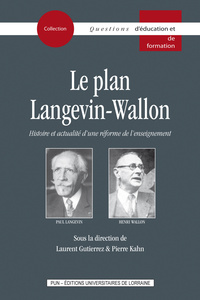 LE PLAN LANGEVIN-WALLON - HISTOIRE ET ACTUALITE D'UNE REFORME DE L'ENSEIGNEMENT