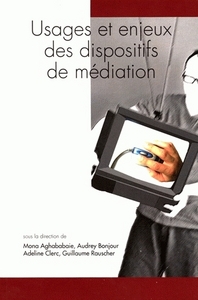 QUESTIONS DE COMMUNICATION, SERIE ACTES, N 10/2010. USAGES ET ENJEUX DES DISPOSITIFS DE MEDIATION