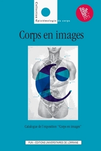 Corps en images - catalogue de l'exposition "Corps en images", 4 mai 2013-5 janvier 2014 [au Muséum-aquarium de Nancy