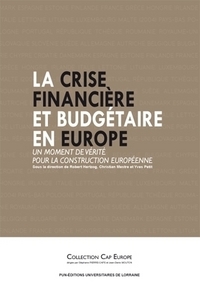 La crise financière et budgétaire en Europe - un moment de vérité pour la construction européenne ?