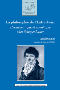La philosophie de l'entre-deux - herméneutique et aporétique chez Schopenhauer