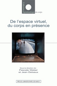 De l'espace virtuel, du corps en présence