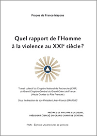 Quel rapport de l'homme à la violence au XXIe siècle ? - propos de francs-maçons