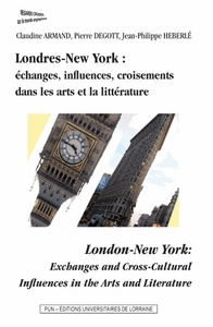 Londres-New York - échanges, influences, croisements dans les arts et la littérature