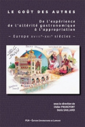 Le goût des autres - de l'expérience de l'altérité gastronomique à l'appropriation, Europe XVIIIe-XXIe siècles