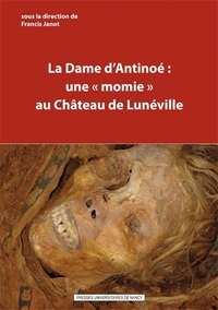 La dame d'Antinoé - une momie au château de Lunéville