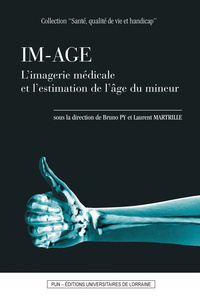 IMA-GE, l'imagerie médicale et l'estimation de l'âge du mineur - actes du colloque, Nancy, 11 décembre 2015
