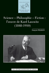Science, philosophie, fiction - l'oeuvre de Kurd Lasswitz, 1848-1910