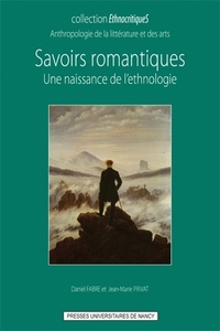 Savoirs romantiques - une naissance de l'ethnologie