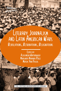 Literary journalism and Latin American wars - revolutions, retributions, resignations