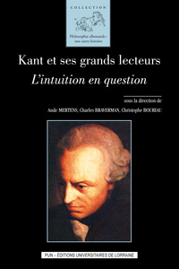 KANT ET SES GRANDS LECTEURS - L'INTUITION EN QUESTION