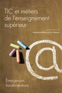 QUESTIONS DE COMMUNICATION, SERIE ACTES 14 / 2011. TIC ET METIERS DE L'ENSEIGNEMENT SUPERIEUR. EMERG