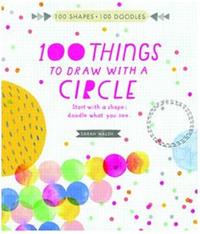 100 Things to Draw With a Circle /anglais